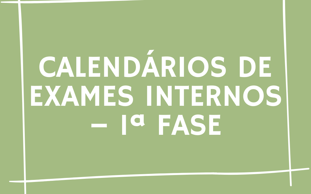 Calendários de exames internos – 1ª fase